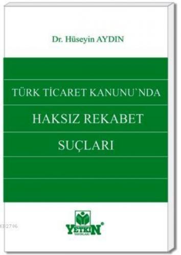 Türk Ticaret Kanunda Haksız Rekabet Suçları  Frontansicht 1