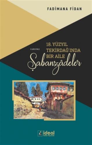 18. Yüzyıl Tekirdağ'ında Bir Aile - Şabanzadeler  Frontansicht 1