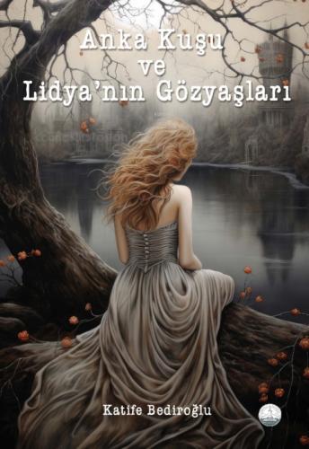 Anka Kuşu ve Lidya'nın Gözyaşları  Frontansicht 1