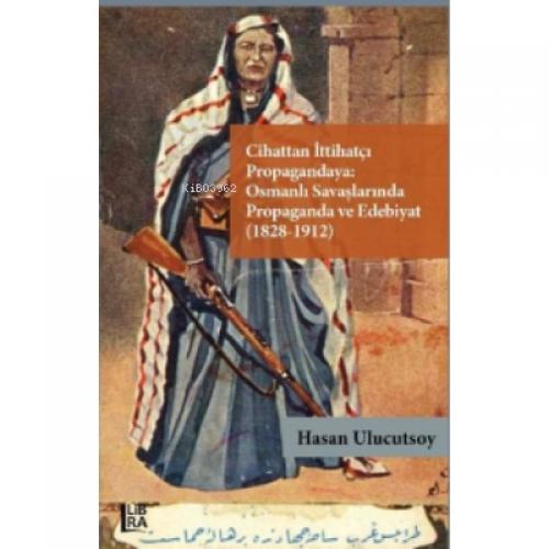 Cihattan İttihatçı Propagandaya : ;Osmanlı Savaşlarında Propaganda ve Edebiyat (1828-1912)  Frontansicht 1