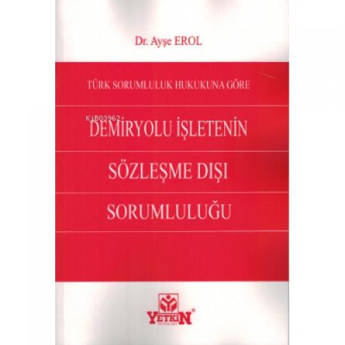 Türk Sorumluluk Hukukuna Göre Demiryolu İşletenin Sözleşme Dışı Sorumluluğu  Frontansicht 1