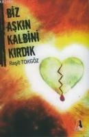 Biz Aşkın Kalbini Kırdık  Frontansicht 1