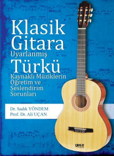 Klasik Gitara Uyarlanmış Türkü  Kaynaklı Müziklerin Öğretim Ve  Seslendirim Sorunları  Frontansicht 1