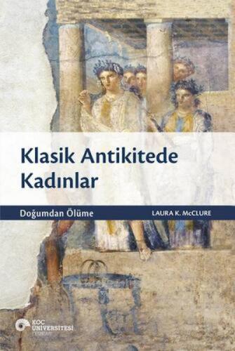 Klasik Antikitede Kadınlar - Doğumdan Ölüme  Frontansicht 1