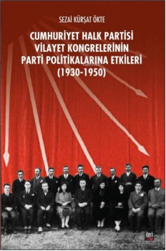 Cumhuriyet Halk Partisi Vilayet Kongrelerinin Parti Politikalarına Etkileri (1930-1950)  Frontansicht 1
