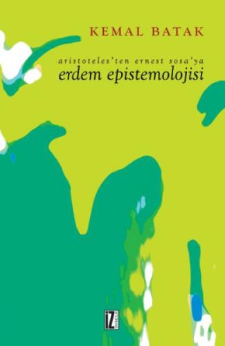 Aristoteles'ten Ernest Sosa'ya Erdem Epistemolojisi  Frontansicht 1
