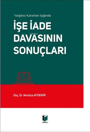 Yargıtay Kararları Işığında İşe İade Davasının Sonuçları  Frontansicht 1