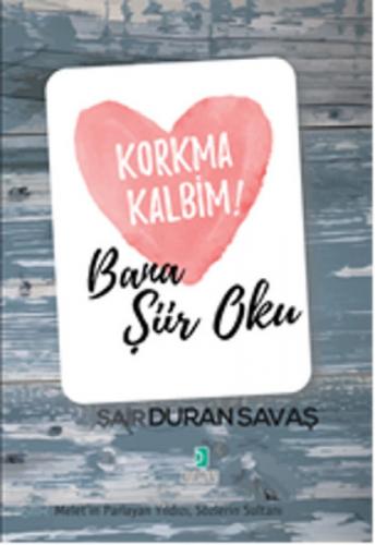 Korkma Kalbim! - Bana Şiir Oku  Frontansicht 1