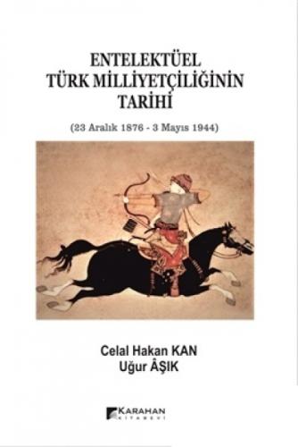 Entelektüel Türk Milliyetçiliğinin Tarihi 23 Aralık 1876 - 3 Mayıs 1944  Frontansicht 1