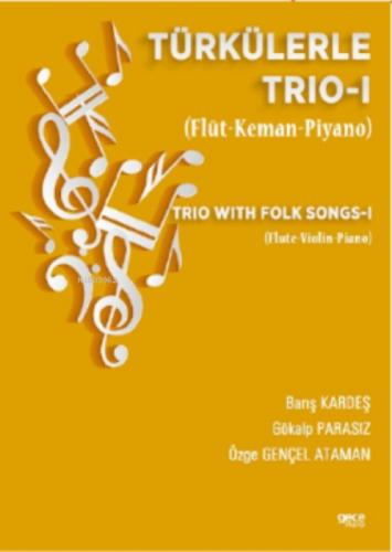 Türkülerle Trio-1 (Flüt-Keman- Piyano);Trio with Folk Songs-I (Flute- Viyolin-Piano)  Frontansicht 1