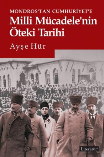 Mondros'tan Cumhuriyet'e Milli Mücadele'nin Öteki Tarihi  Frontansicht 1