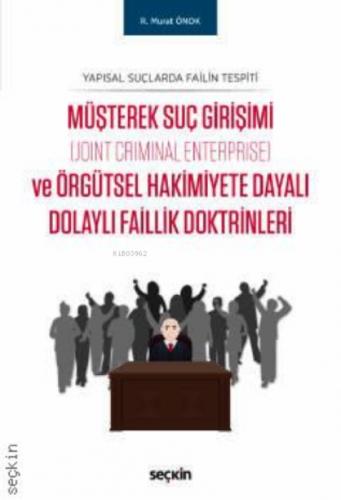 Yapısal Suçlarda Failin Tespiti;Müşterek Suç Girişimi (Joint Criminal Enterprise) ve Örgütsel Hakimiyete Dayalı Dolaylı Faillik Doktrinleri  Frontansicht 1