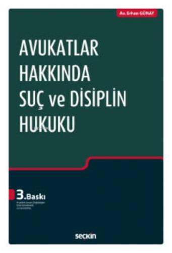 Avukatlar Hakkında Suç ve Disiplin Hukuku;Avukatlık Kanunu Değişikliğine Göre Güncellenmiş ve Genişletilmiş  Frontansicht 1