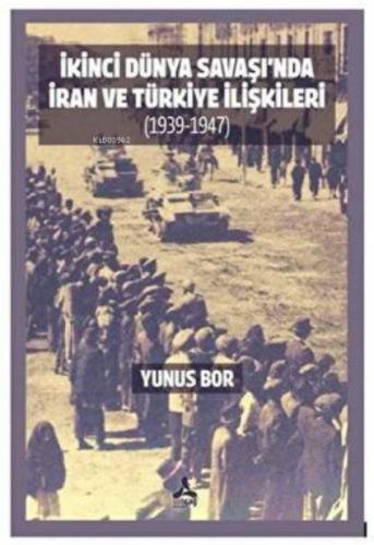 İkinci Dünya Savaşı'nda İran Ve Türkiye İlişkileri 1939-1947  Frontansicht 1