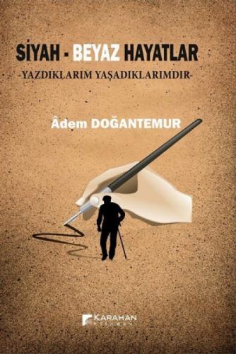 Siyah - Beyaz Hayatlar;Yazdıklarım Yaşadıklarımdır  Frontansicht 1