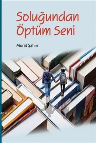 Soluğundan Öptüm Seni  Frontansicht 1