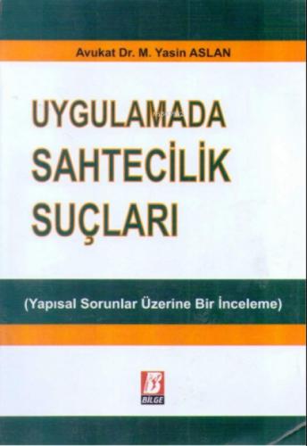 Uygulamada Sahtecilik Suçları(Yapısal Sorunlar Üzerine Bir İnceleme)  Frontansicht 1