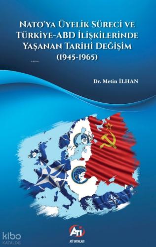 Nato'ya Üyelik Süreci Ve Türkiye-ABD İlişkilerinde Yaşanan Tarihi Değişim (1945-1965)  Frontansicht 1