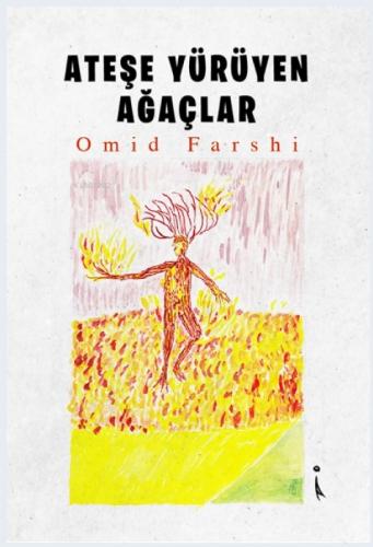 Ateşe Yürüyen Ağaçlar  Frontansicht 1