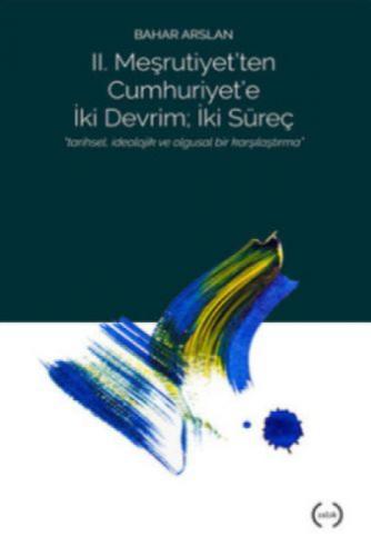 II. Meşrutiyet'ten Cumhuriyet'e iki Devrim  İki Süreç  Frontansicht 1