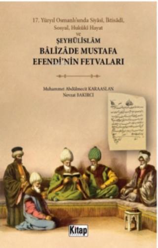 17 Yüzyıl Osmanlı'sında Siyâsî, İktisâdî, Sosyal, Hukûkî Hayat Ve;?eyhülislam Balizade Mustafa Efendi'nin Fetvaları  Frontansicht 1