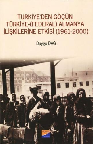 Türkiye'den Göçün Türkiye - (Federal) Almanya İlişkilerine Etkisi (1961-2000)  Frontansicht 1