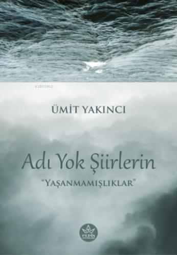 Adı Yok Şiirlerin;Yaşanmamışlıklar  Frontansicht 1