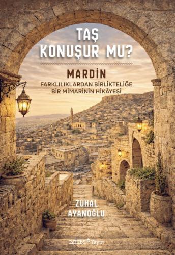 Taş Konuşur Mu? (Ciltli);Mardin: Farklılıklardan Birlikteliğe Bir Mimarinin Hikâyesi  Frontansicht 1