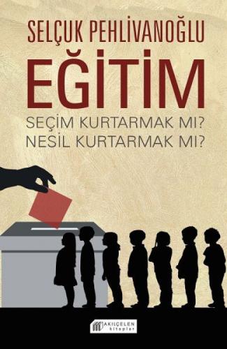 Eğitim - Seçim Kurtarmak Mı? Nesil Kurtarmak Mı?  Frontansicht 1