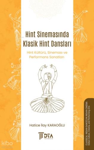 Hint Sinemasında Klasik Hint Dansları - Hint Kültürü, Sineması ve Performans Sanatları;Classıcal Indıan Dances In Indıan Cınema - Indian Culture, Cinema, and Performing Arts  Frontansicht 1