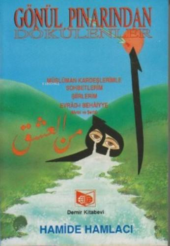 Gönül Pınarından Dökülenler & Müslüman Kardeşlerimle Sohbetlerim Şiirlerim  Frontansicht 1