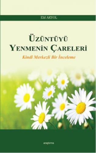 Üzüntüyü Yenmenin Çareleri;Kindî Merkezli Bir İnceleme  Frontansicht 1