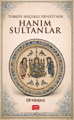 Türkiye Selçuklu Devleti'nde Hanım Sultanlar  Frontansicht 1