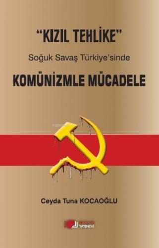 'Kızıl Tehlike' Soğuk Savaş Türkiye'sinde  Komünizmle Mücadele  Frontansicht 1