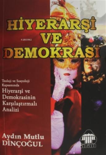 Hiyerarşi ve Demokrasi;Teoloji ce Sosyoloji Kapsamında Hiyerarşi ve Demokrasinin Karşılaştırmalı Analizi  Frontansicht 1