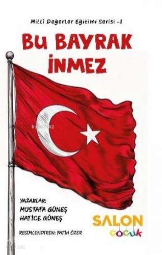 Bu Bayrak İnmez;Milli Değerler Eğitimi Serisi-1  Frontansicht 1