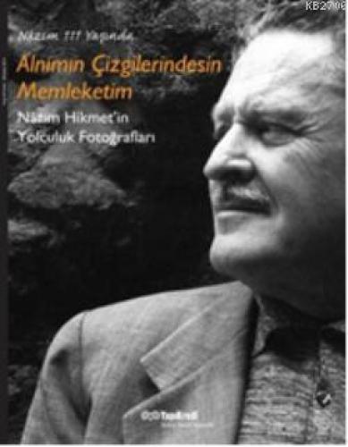 Nâzım 111 Yaşında Alnımın Çizgilerindesin Memleketim; Nâzım Hikmet'in Yolculuk Fotoğrafları  Frontansicht 1