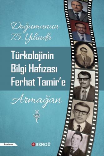 Doğumunun 75. Yılında Türkolojinin Bilgi Hafızası Ferhat Tamir'e Armağan  Frontansicht 1