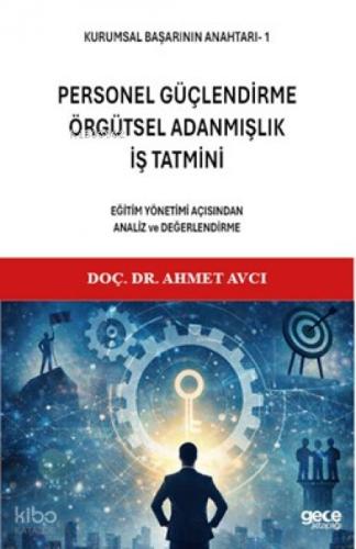 Kurumsal Başarının Anahtarı - 1: Personel Güçlendirme, Örgütsel Adanmışlık, İş Tatmini;Eğitim Yönetimi Açısından Analiz ve Değerlendirme  Frontansicht 1