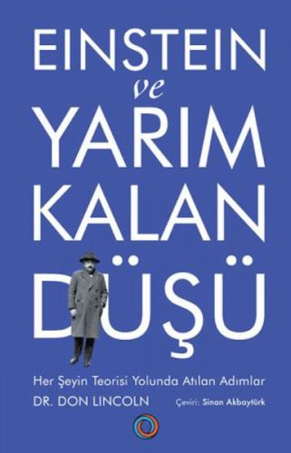 Einstein ve Yarım Kalan Düşü ;Her Şeyin Teorisi Yolunda Atılan Adımlar  Frontansicht 1