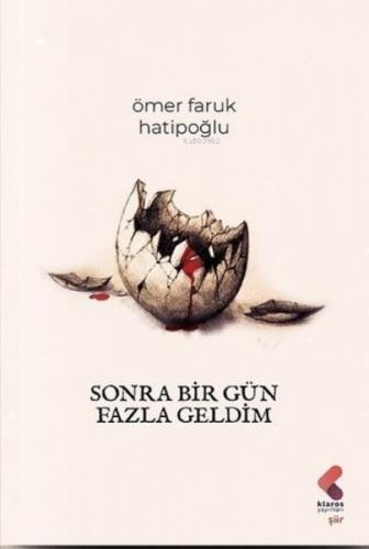 Sonra Bir Gün Fazla Geldim  Frontansicht 1