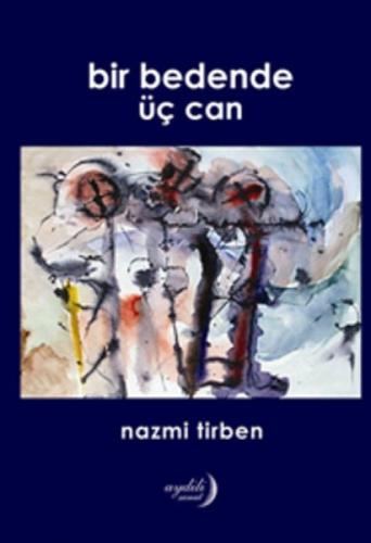 Bir Bedende Üç Can  Frontansicht 1