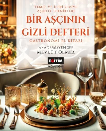 Bir Aşçının Gizli Defteri;Temel ve İleri Seviye Aşçılık Teknikleri Gastronomi El Kitabı  Frontansicht 1