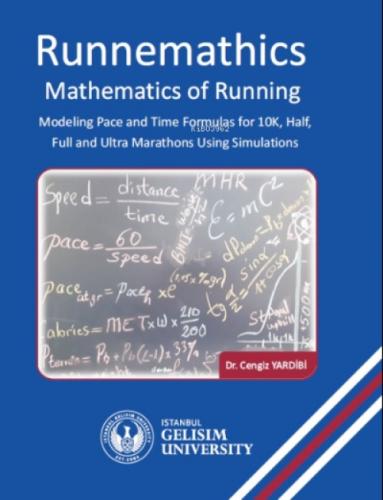 Runnemathics;Mathematics of Running : Modeling Pace and Time Formulas for 10K Half Full and Ultra Marathons Using Simulations  Frontansicht 1