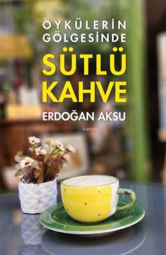 Öykülerin Gölgesinde Sütlü Kahve  Frontansicht 1