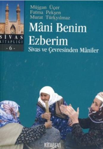 Mani Benim Ezberim - Sivas ve Çevresinden Maniler  Frontansicht 1