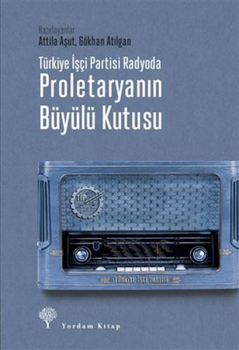 Türkiye İşçi Partisi Radyoda Proletaryanın Büyülü Kutusu (Ciltli)  Frontansicht 1