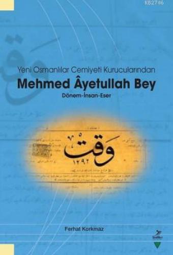 Yeni Osmanlılar Cemiyeti Kurucularından Mehmed Ayetullah Bey  Frontansicht 1