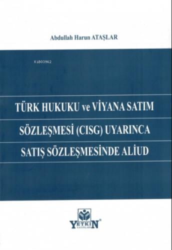 Türk Hukuku ve Viyana Satım Sözleşmesi (CISG) Uyarınca Satış Sözleşmesinde Aliud  Frontansicht 1