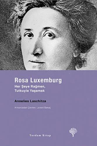 Rosa Luxemburg: Her Şeye Rağmen Tutkuyla Yaşamak  Frontansicht 1